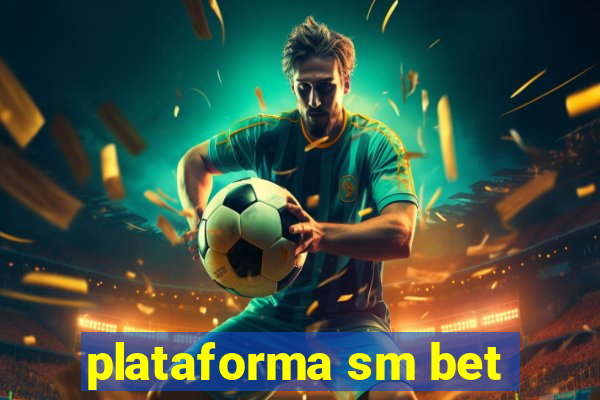 plataforma sm bet